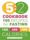 The 5: 2 Cookbook (eBook): Recipes for the 2-Day Fasting Diet. Makes 500 or 600 Calorie Days Easier and Tastier.